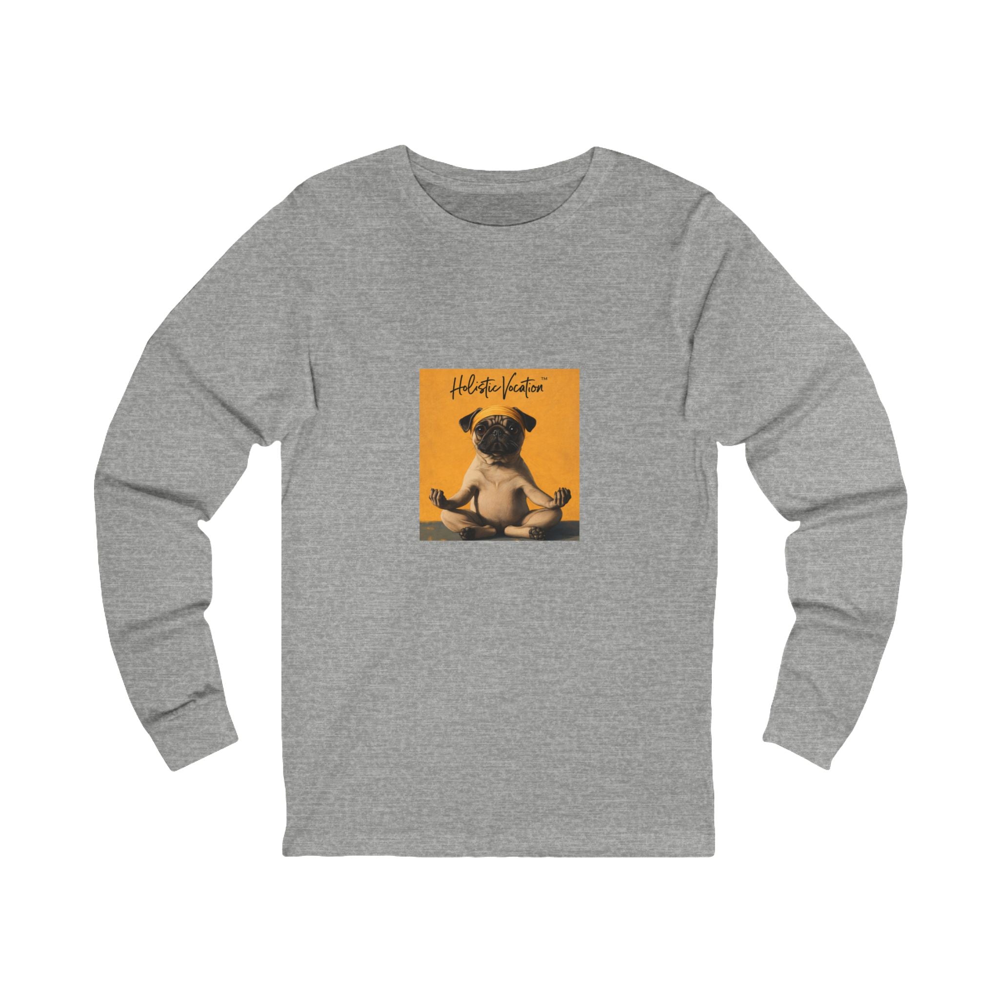 Honor your vocation Long Sleeve Tee — Cute Pug Yoga Graphic Everydaysic C Shirt