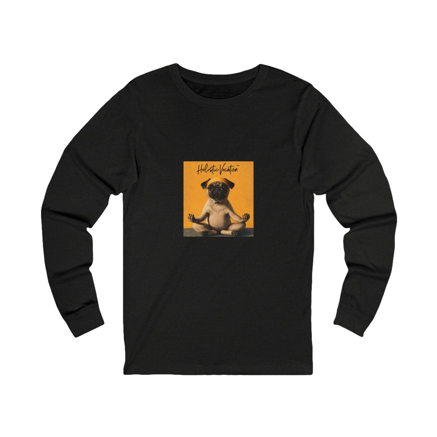 Honor your vocation Long Sleeve Tee — Cute Pug Yoga Graphic Everydaysic C Shirt