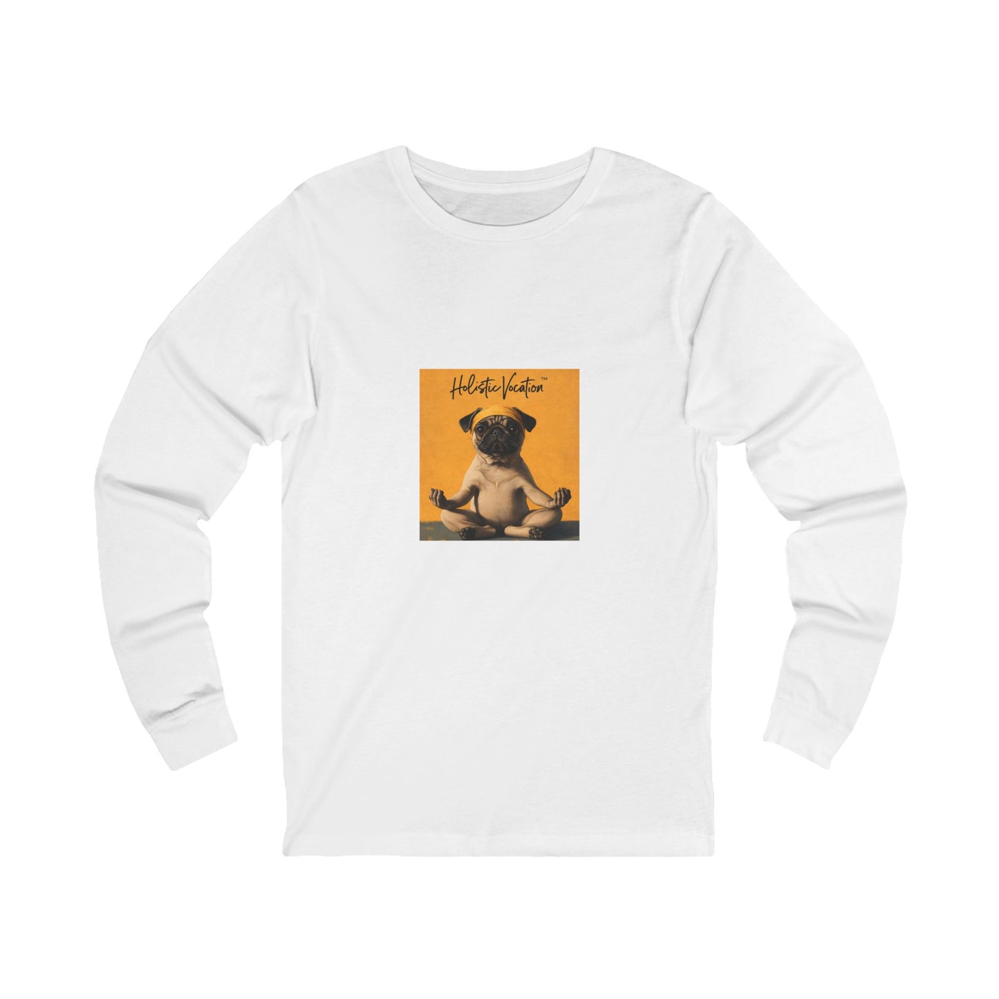Honor your vocation Long Sleeve Tee — Cute Pug Yoga Graphic Everydaysic C Shirt