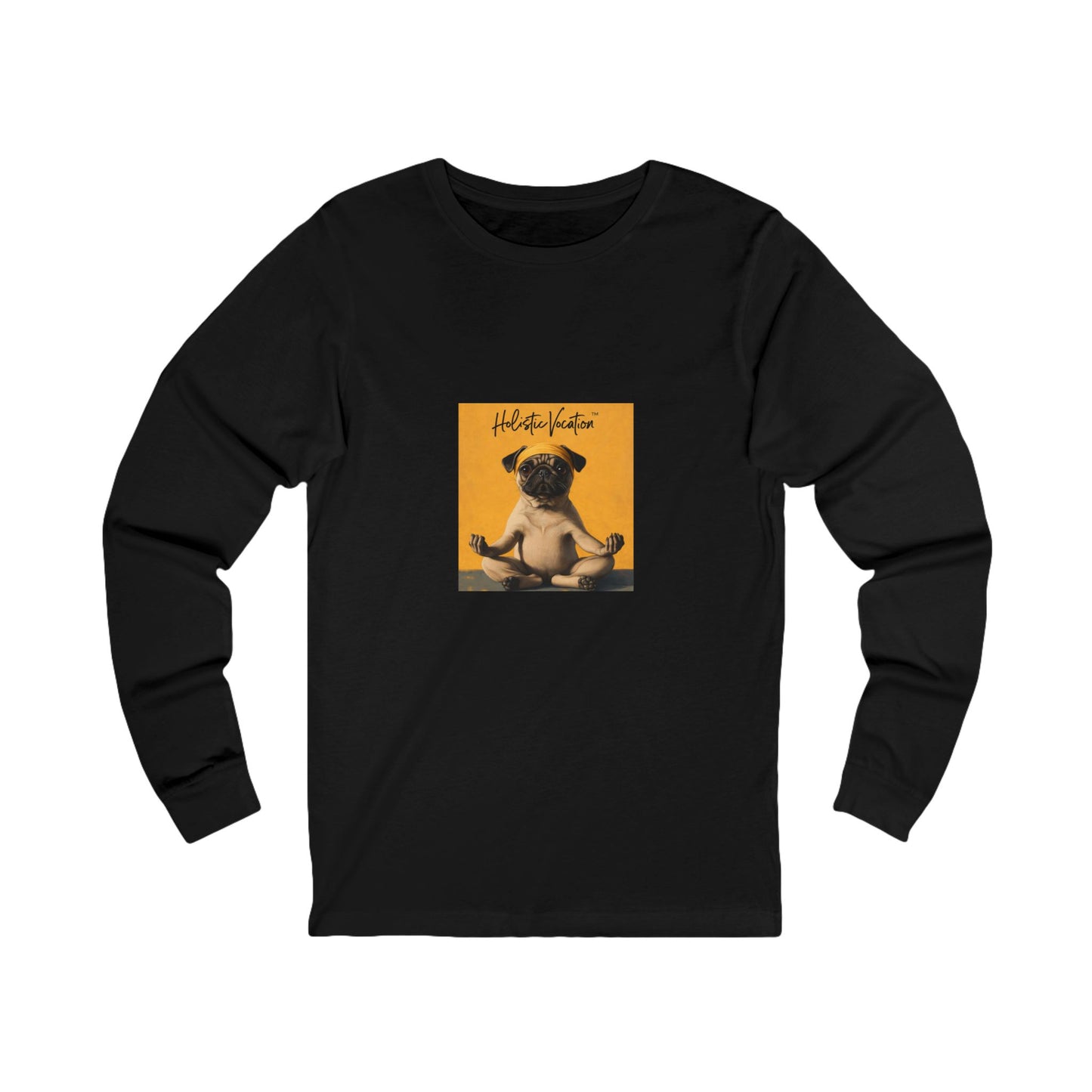 Honor your vocation Long Sleeve Tee — Cute Pug Yoga Graphic Everydaysic C Shirt