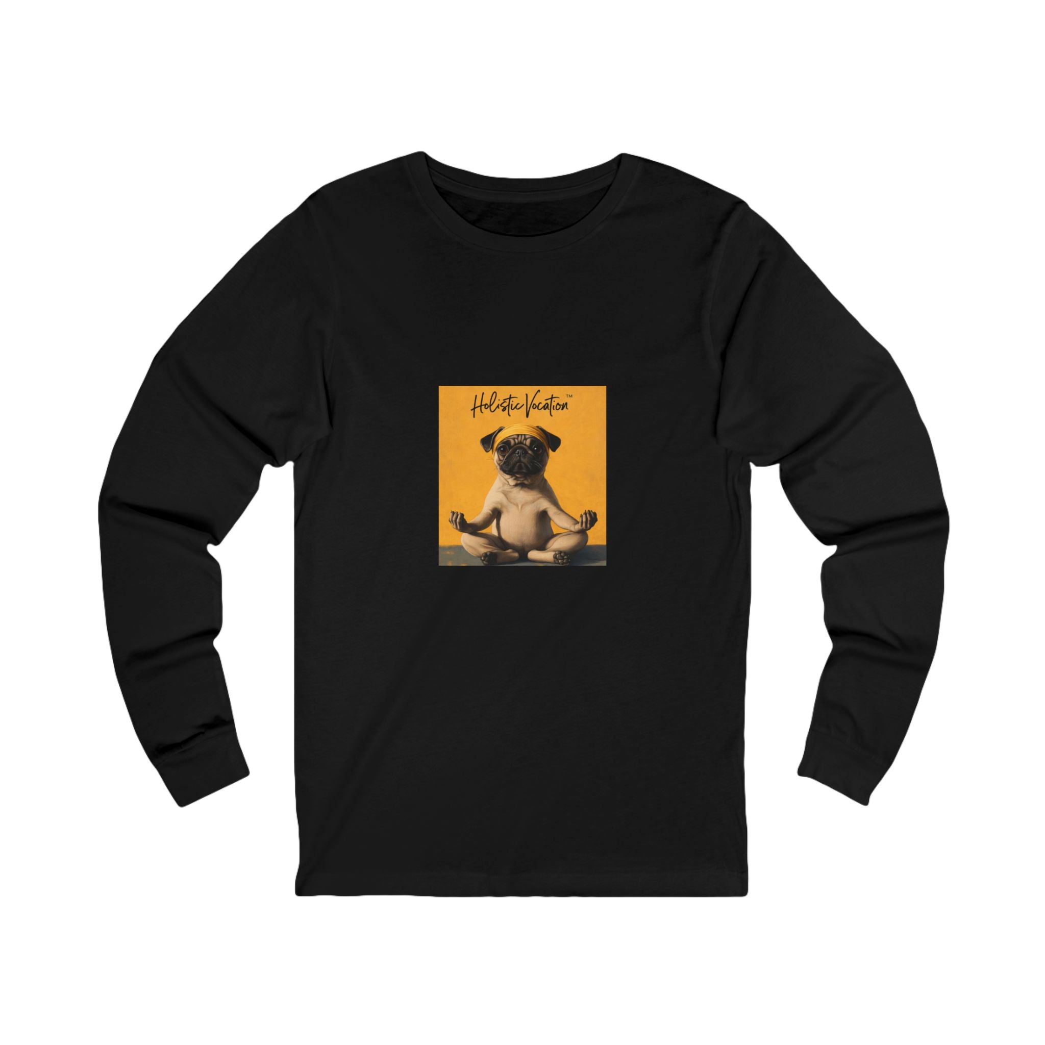 Honor your vocation Long Sleeve Tee — Cute Pug Yoga Graphic Everydaysic C Shirt