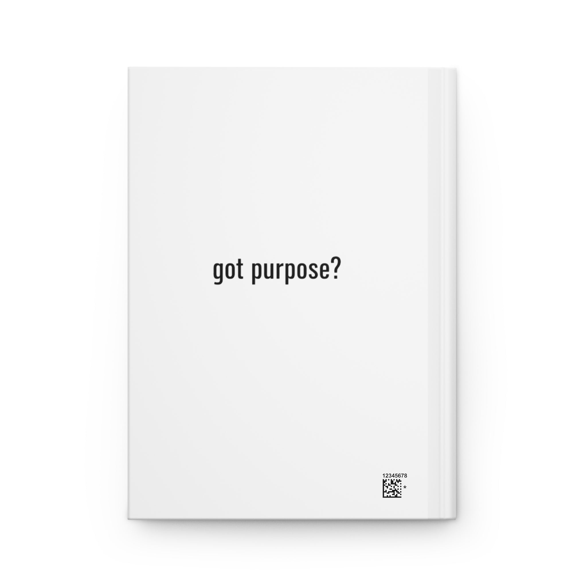 Hardcover Journal — Minimal "got purpose?" Motivational Notebook