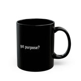 Got Purpose? Black Coffee Mug
