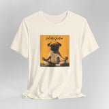 Honor your vocation Pug Meditation Tee - "Holistic Vocation" Graphic T-Shirt