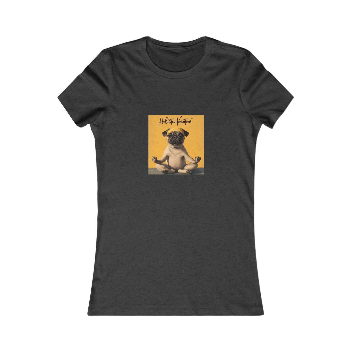 Honor your vocation Women's Tee — Cute Pug Yoga Graphic Shirt