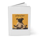 Honor your vocation Meditating Pug Hardcover Journal — 'Hotter Meditation' Cute Yoga Dog Notebook