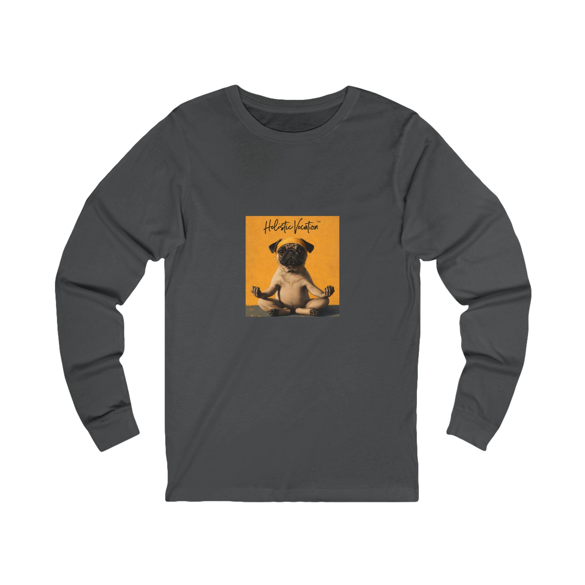 Honor your vocation Long Sleeve Tee — Cute Pug Yoga Graphic Everydaysic C Shirt