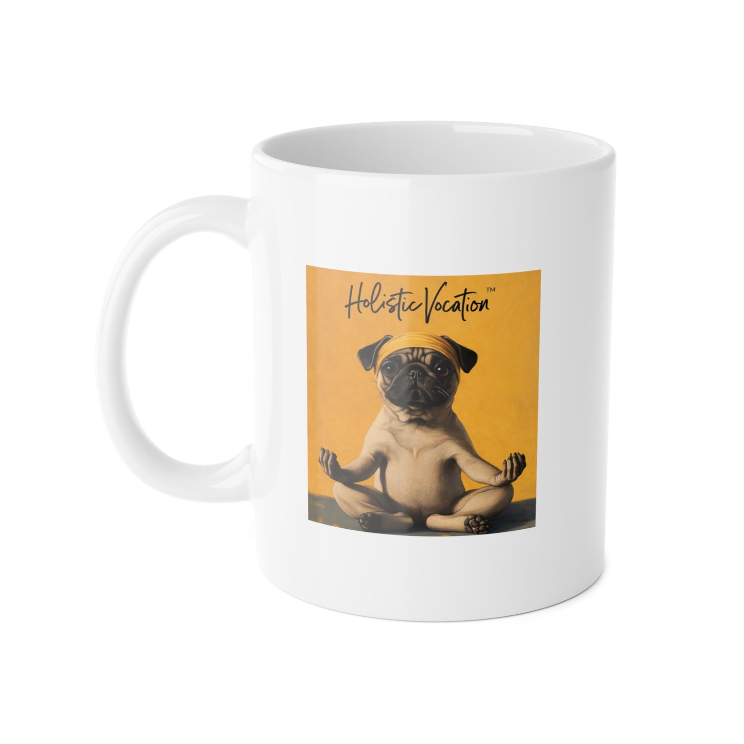 Honor your vocation Mug —  Yoga Pug Ceramic Coffee Mug, Funny Pet Gift